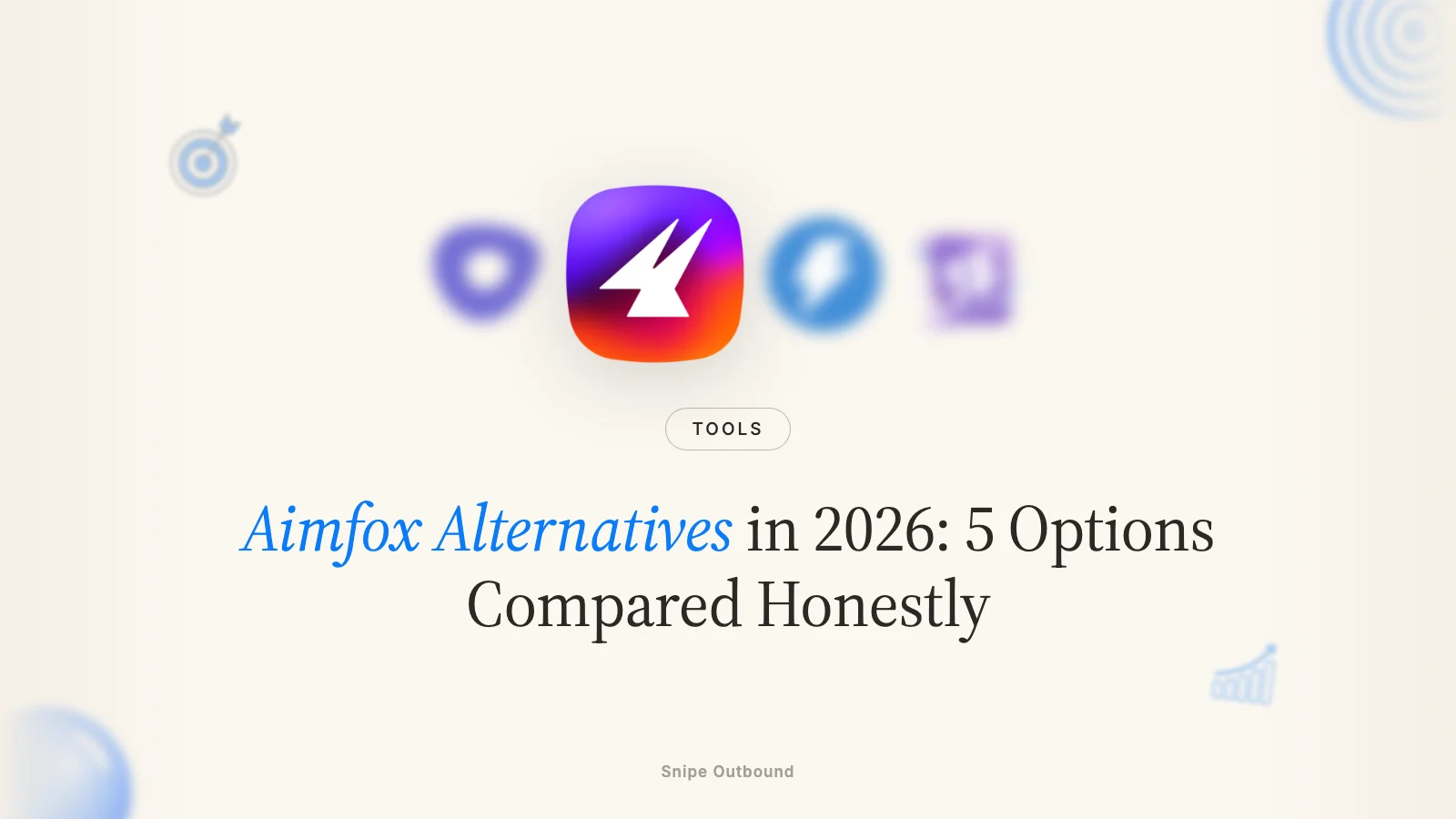 Aimfox Alternatives in 2026: 5 Options Compared Honestly
