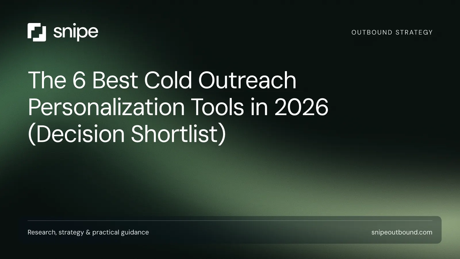 The 6 Best Cold Outreach Personalization Tools in 2026 (Decision Shortlist) — Snipe guide