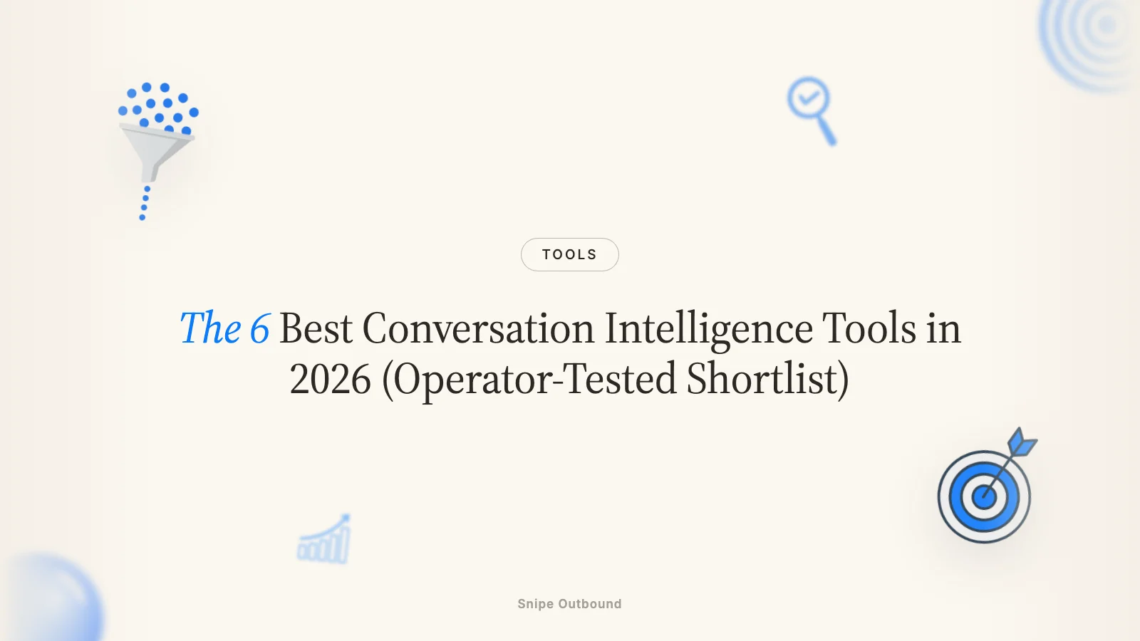 The 6 Best Conversation Intelligence Tools in 2026 (Operator-Tested Shortlist)