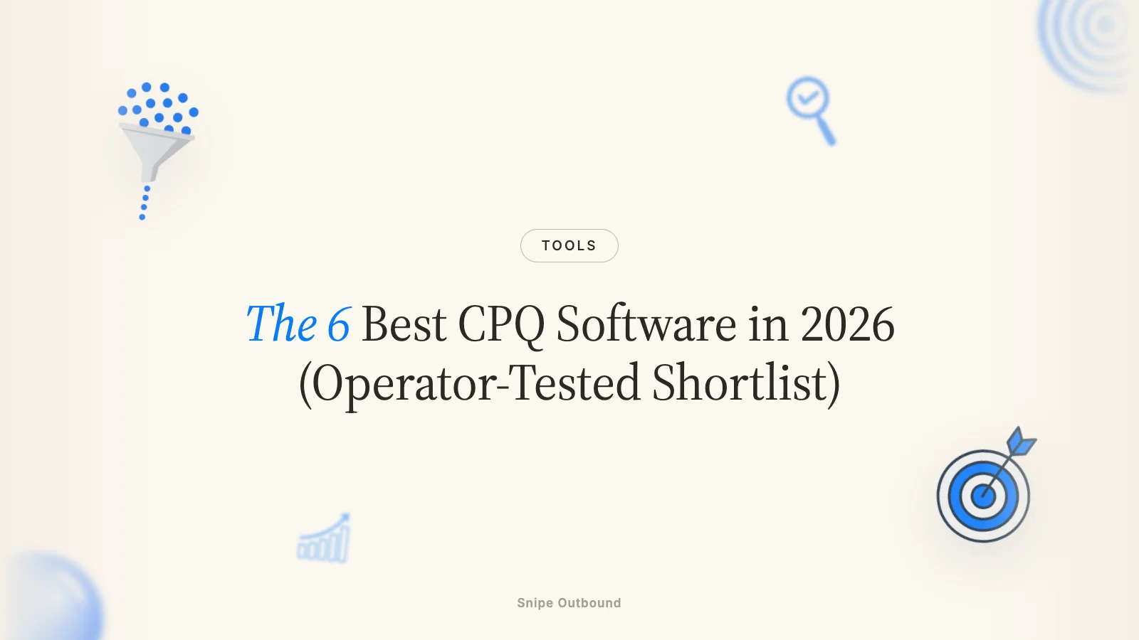 The 6 Best CPQ Software in 2026 (Operator-Tested Shortlist)