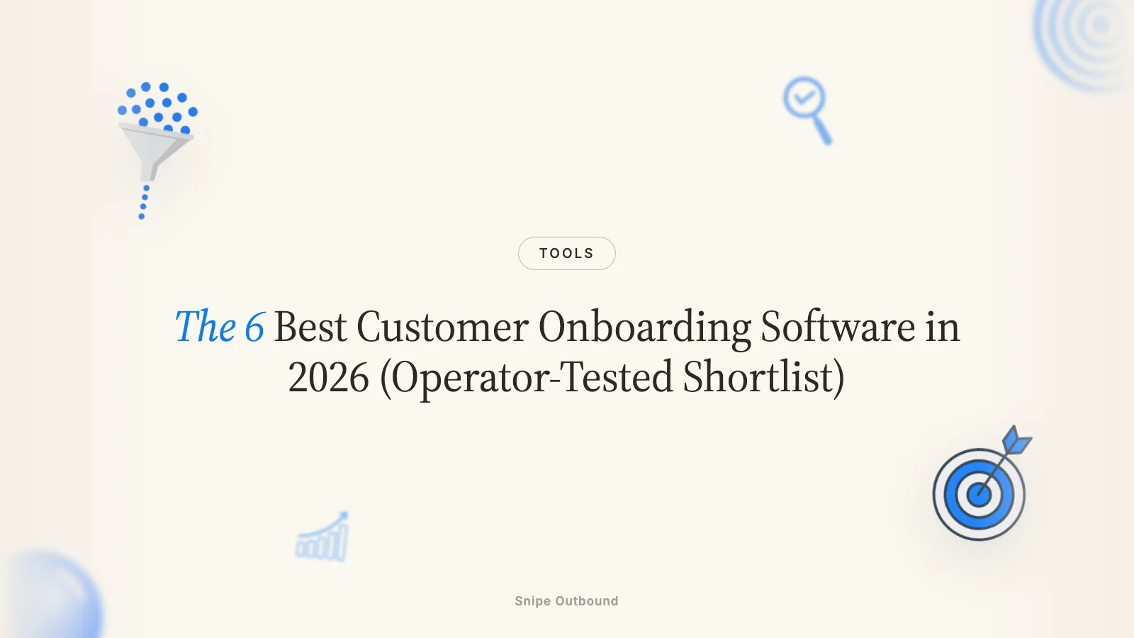 The 6 Best Customer Onboarding Software in 2026 (Operator-Tested Shortlist)