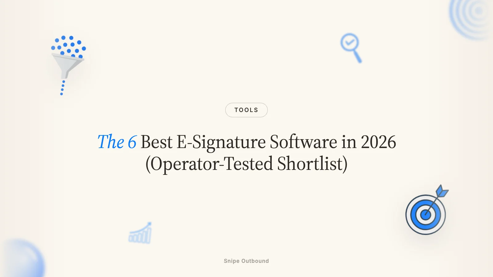 The 6 Best E-Signature Software in 2026 (Operator-Tested Shortlist)
