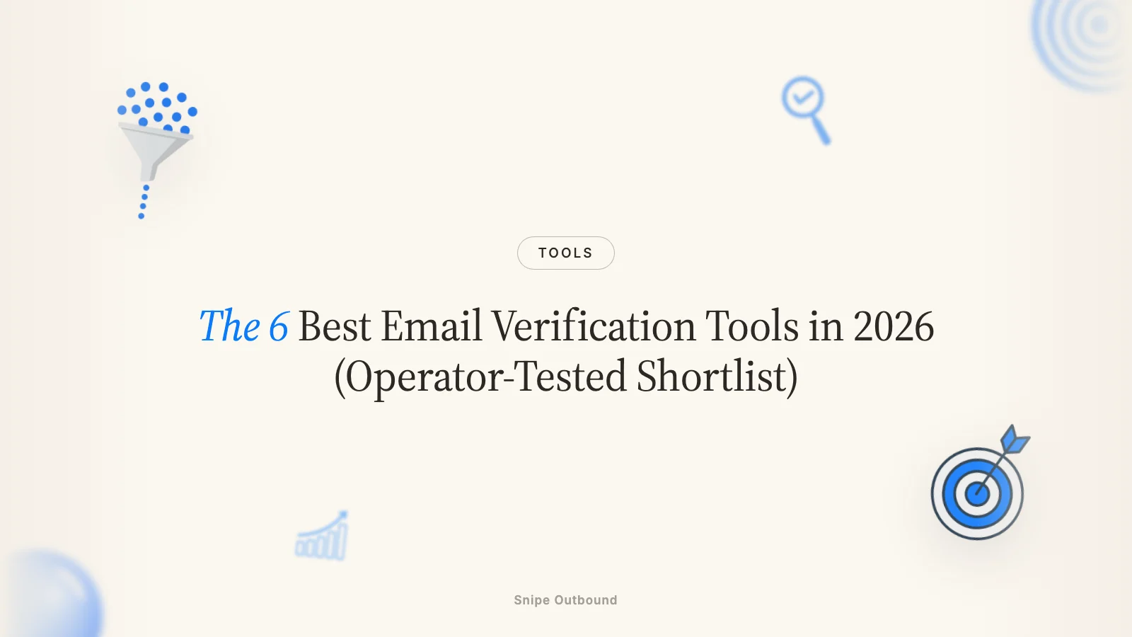 The 6 Best Email Verification Tools in 2026 (Operator-Tested Shortlist)