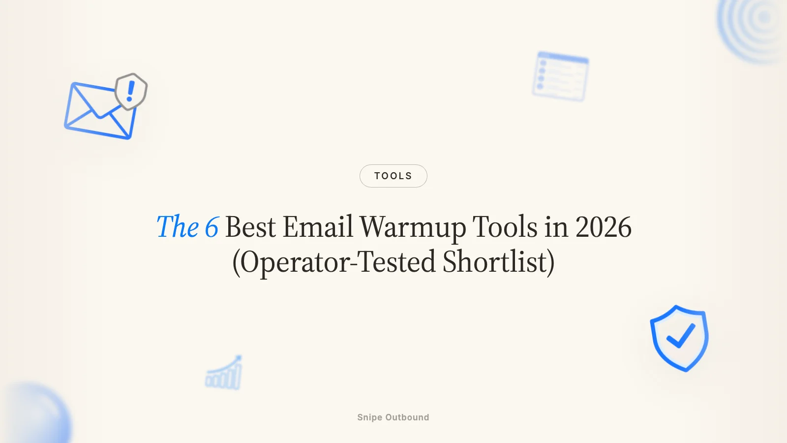 The 6 Best Email Warmup Tools in 2026 (Operator-Tested Shortlist)
