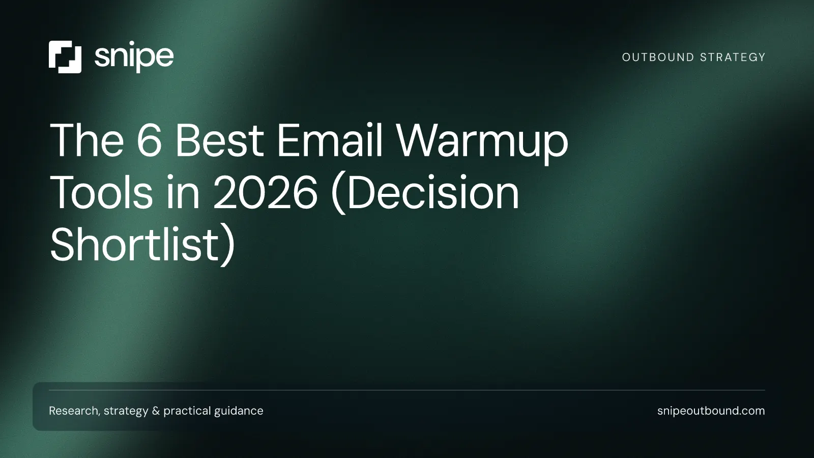The 6 Best Email Warmup Tools in 2026 (Decision Shortlist) — Snipe guide