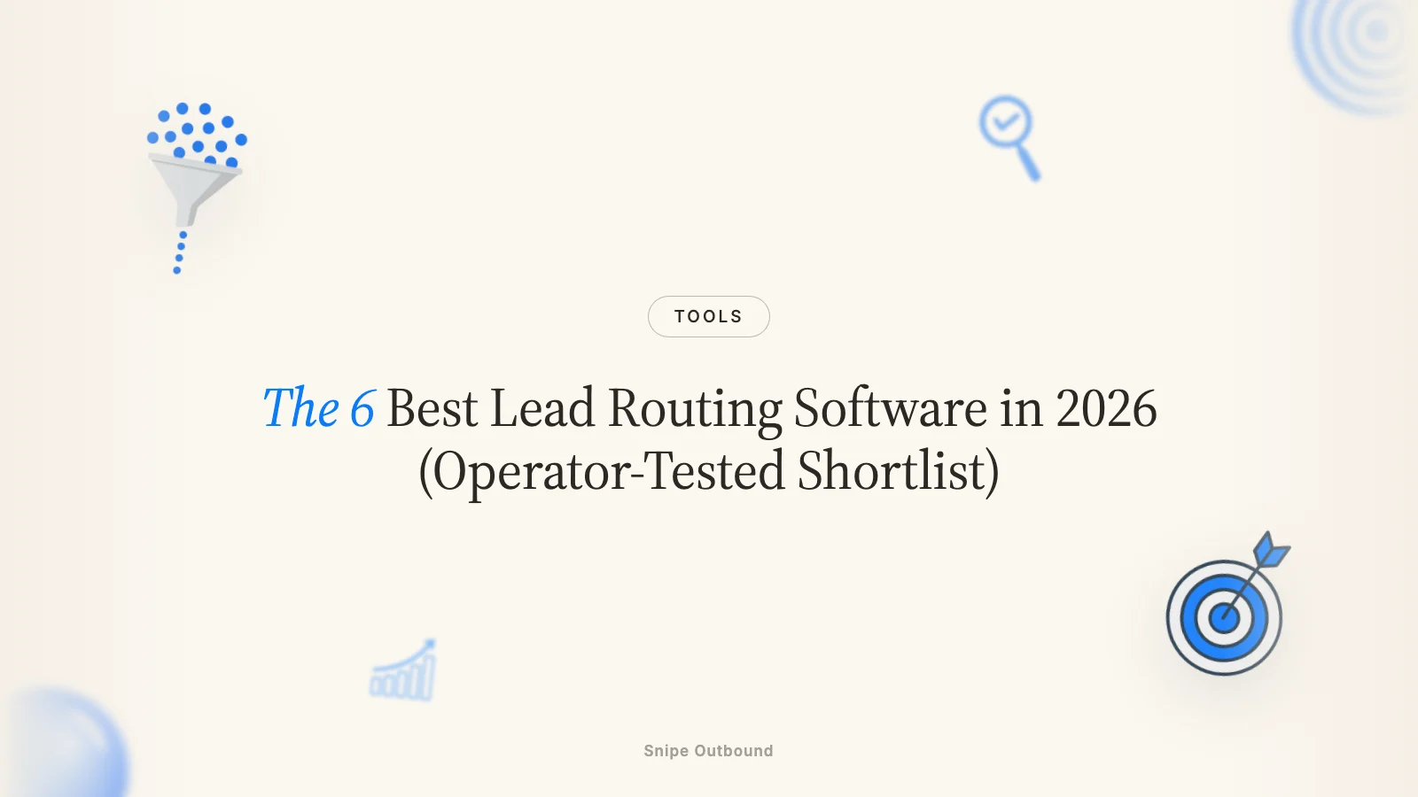 The 6 Best Lead Routing Software in 2026 (Operator-Tested Shortlist)