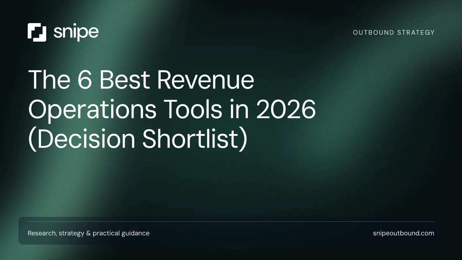The 6 Best Revenue Operations Tools in 2026 (Decision Shortlist) — Snipe guide