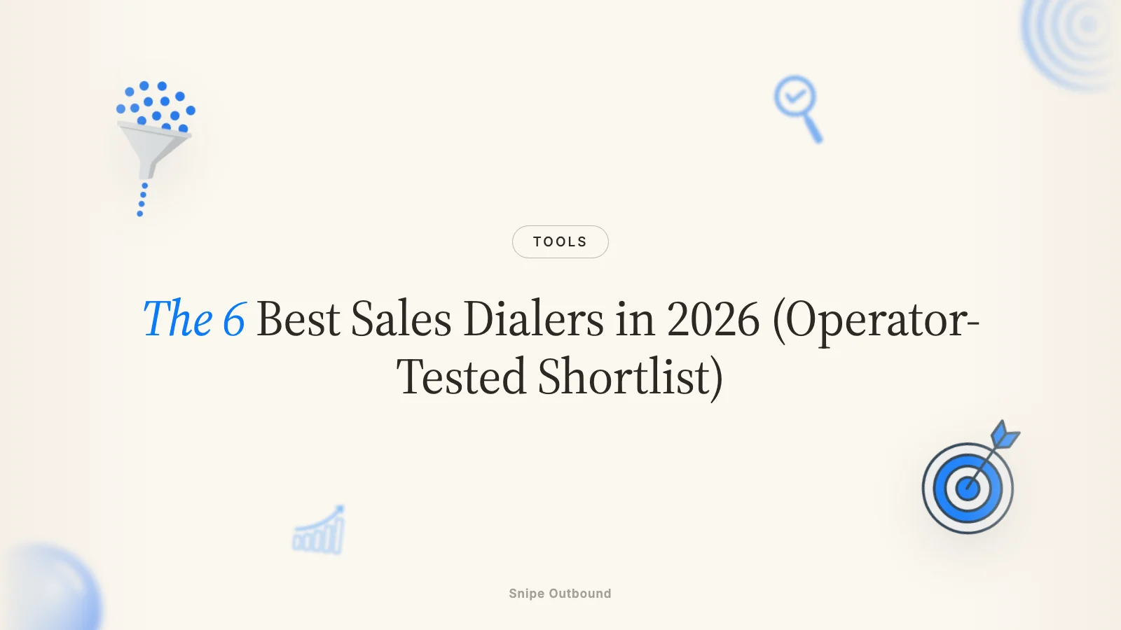 The 6 Best Sales Dialers in 2026 (Operator-Tested Shortlist)