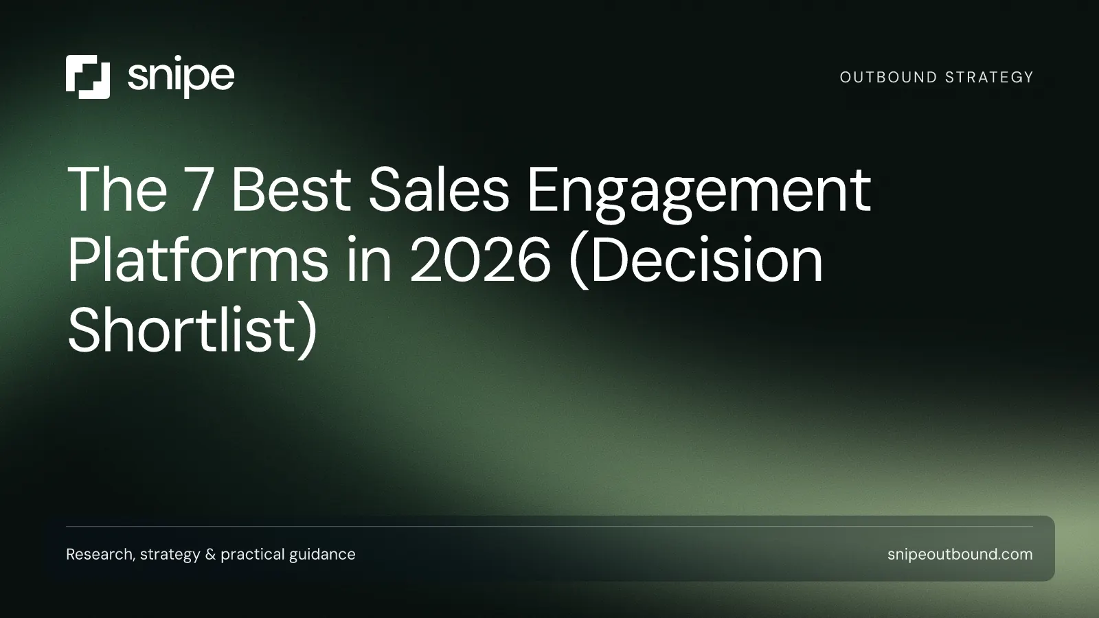 The 7 Best Sales Engagement Platforms in 2026 (Decision Shortlist) — Snipe guide
