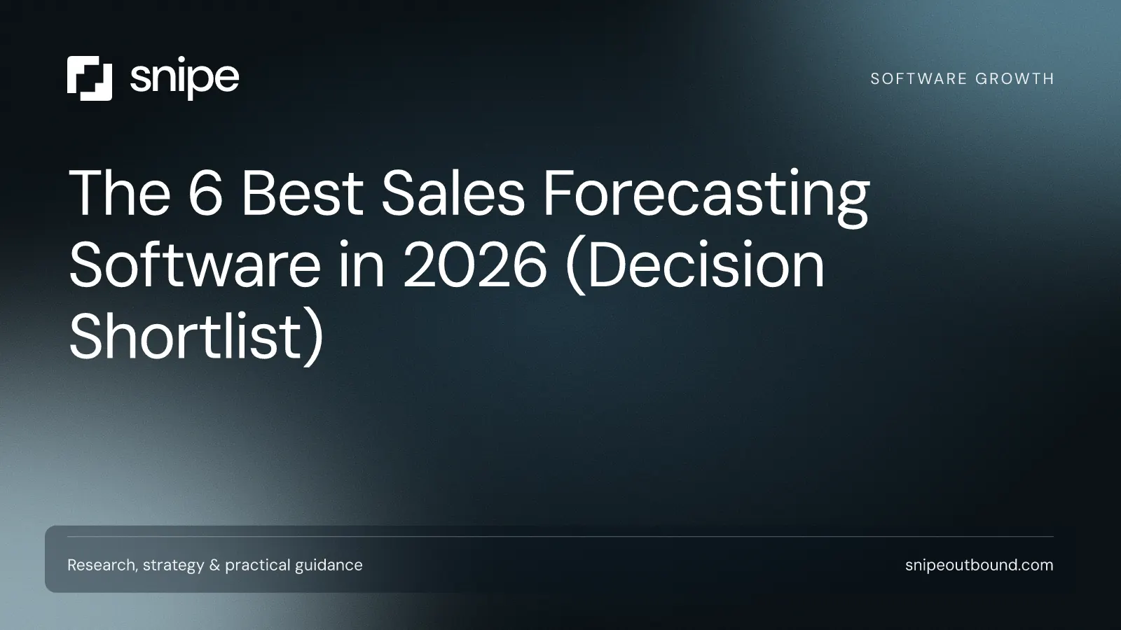 The 6 Best Sales Forecasting Software in 2026 (Decision Shortlist) — Snipe guide