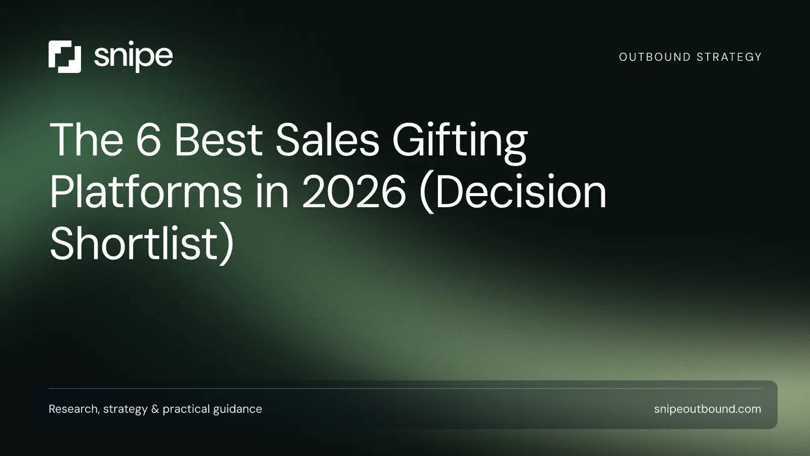 The 6 Best Sales Gifting Platforms in 2026 (Decision Shortlist) — Snipe guide
