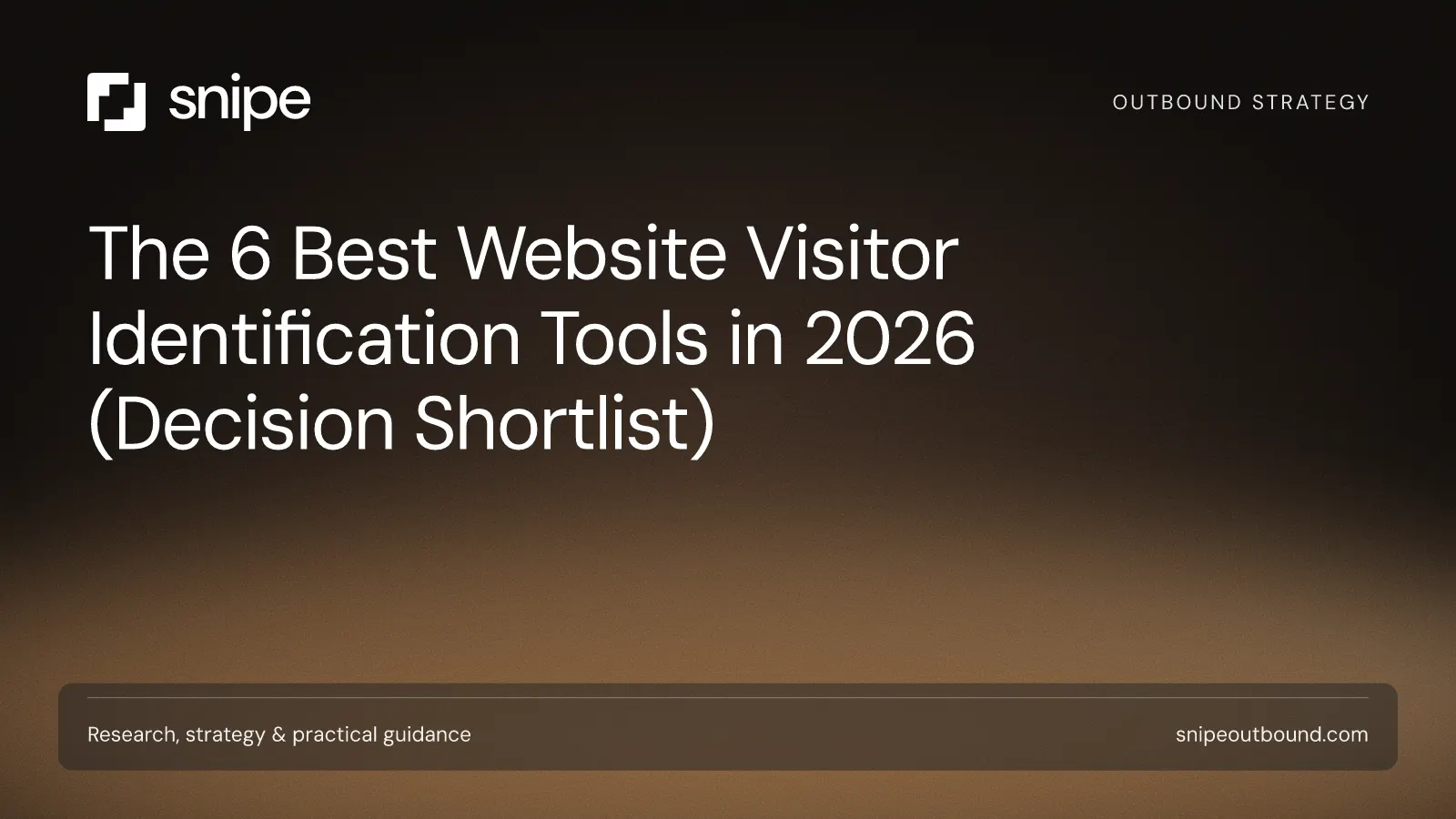 The 6 Best Website Visitor Identification Tools in 2026 (Decision Shortlist) — Snipe guide