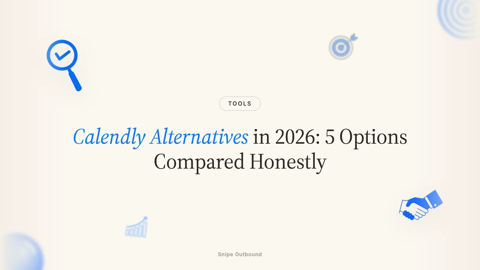 Calendly Alternatives in 2026: 5 Options Compared Honestly