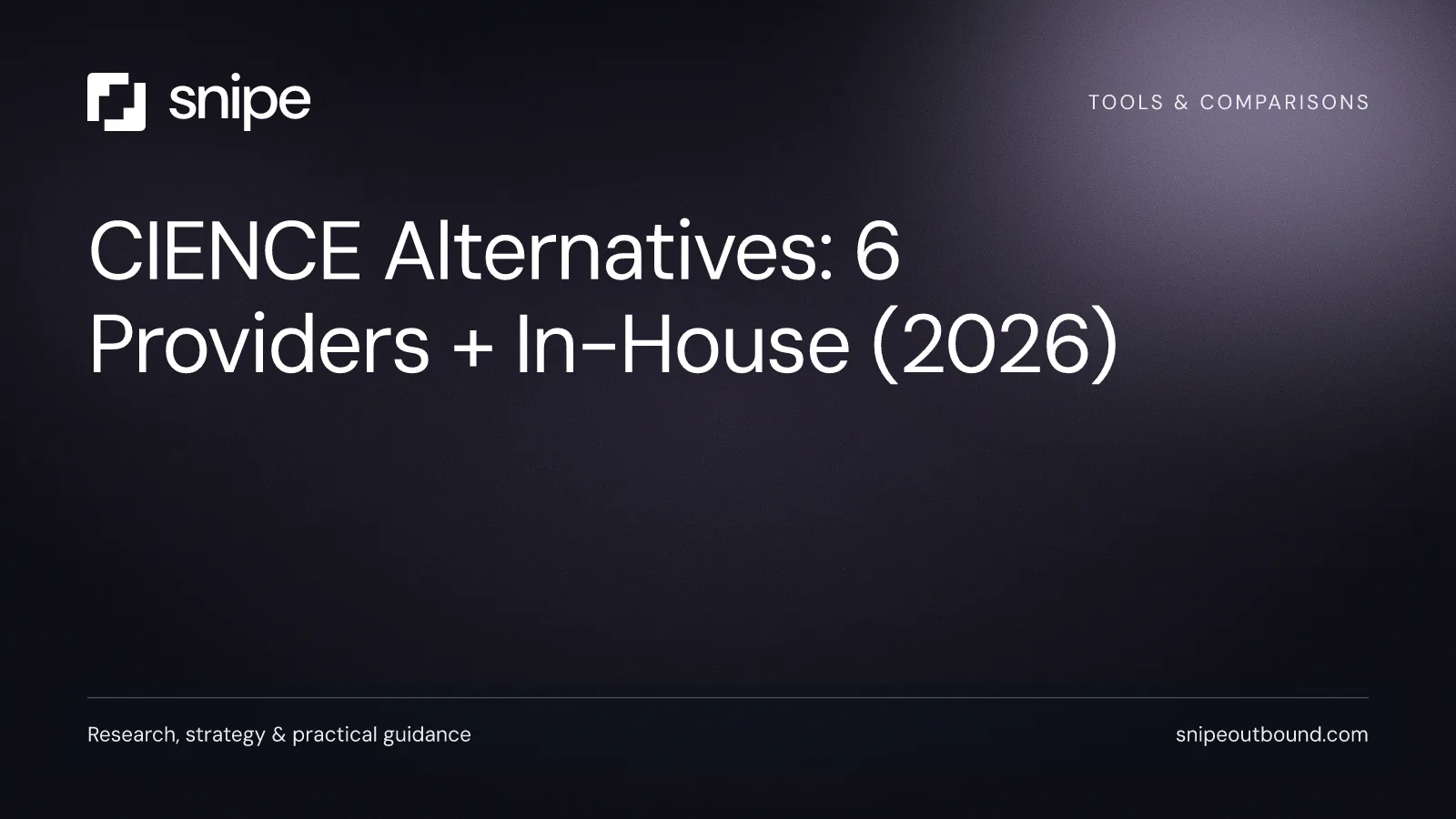 CIENCE Alternatives: 6 Providers + In-House (2026) — Snipe guide