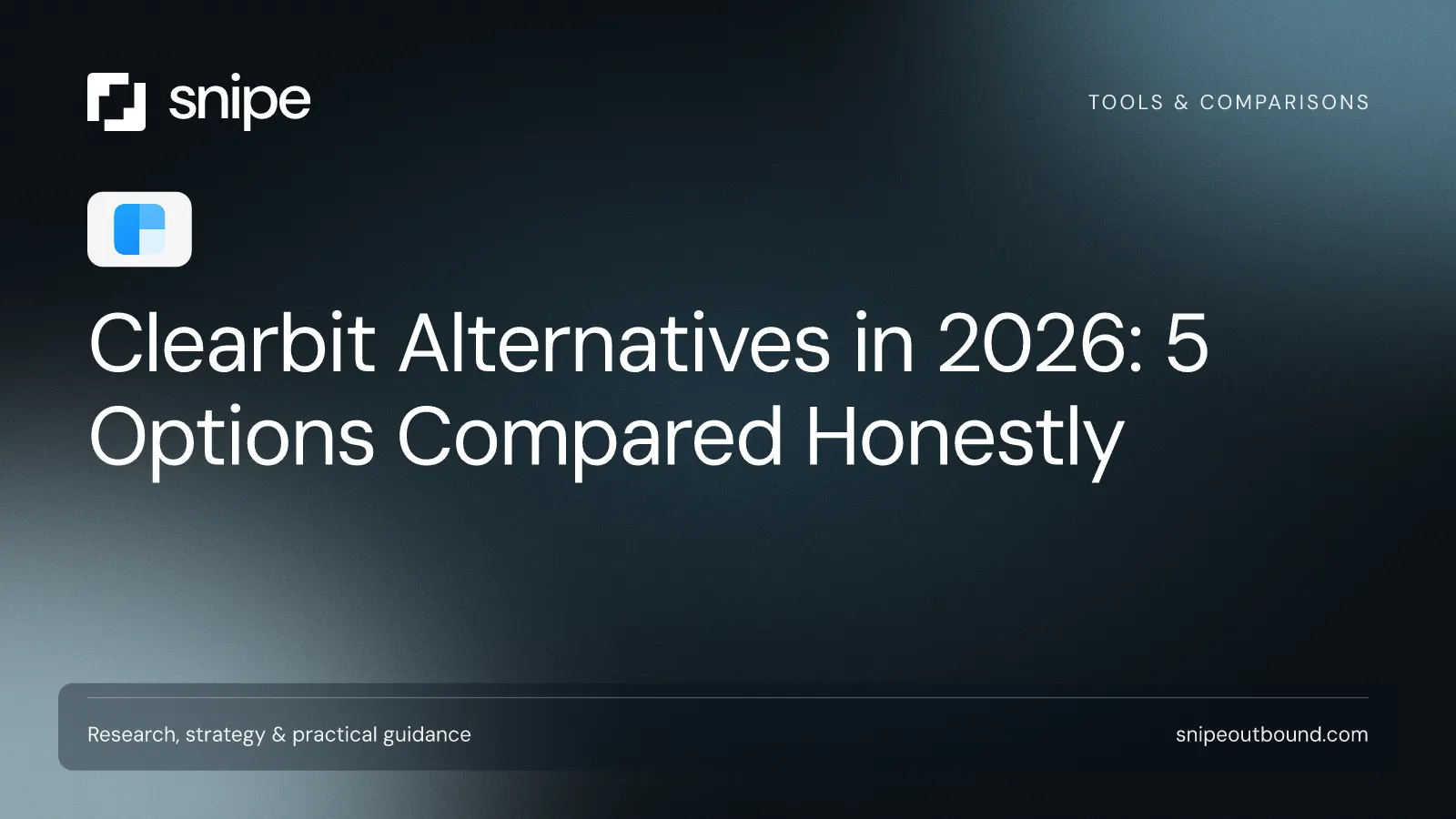 Clearbit Alternatives in 2026: 5 Options Compared Honestly — Snipe guide