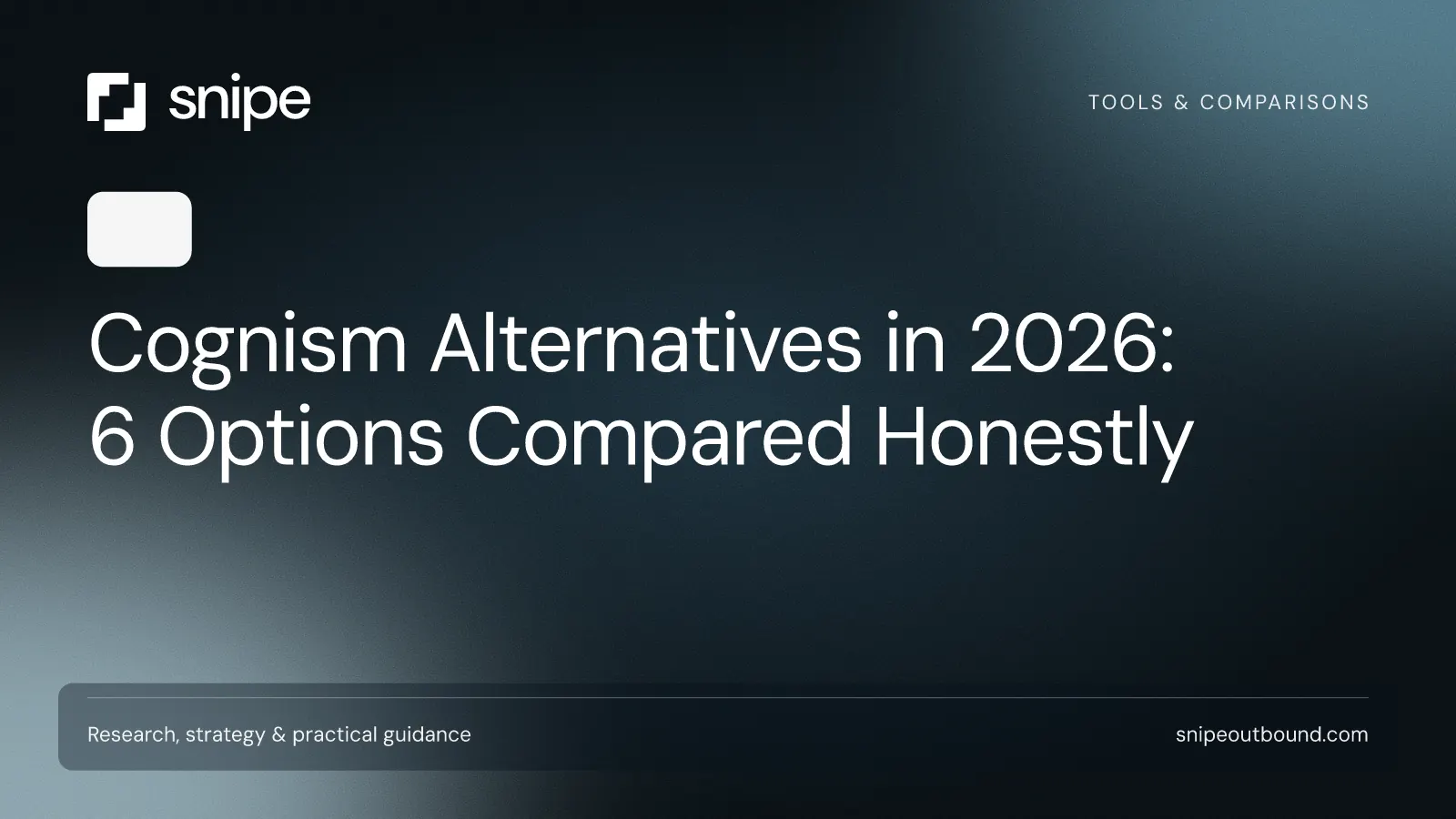 Cognism Alternatives in 2026: 6 Options Compared Honestly — Snipe guide
