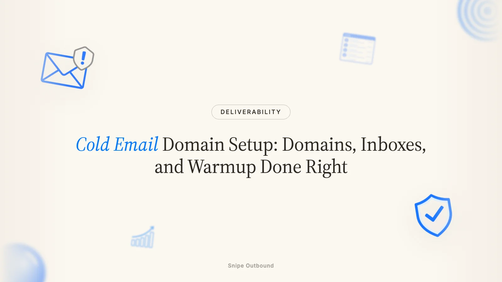 Cold Email Domain Setup: Domains, Inboxes, and Warmup Done Right