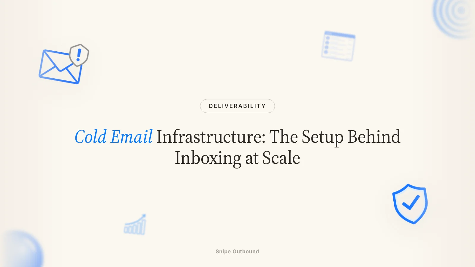 Cold Email Infrastructure: The Setup Behind Inboxing at Scale