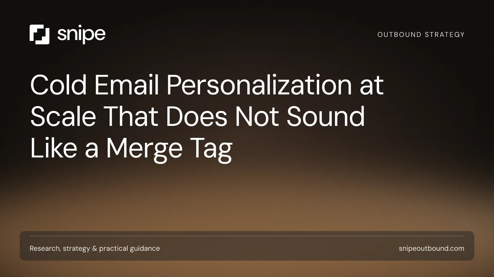 Cold Email Personalization at Scale That Does Not Sound Like a Merge Tag — Snipe guide