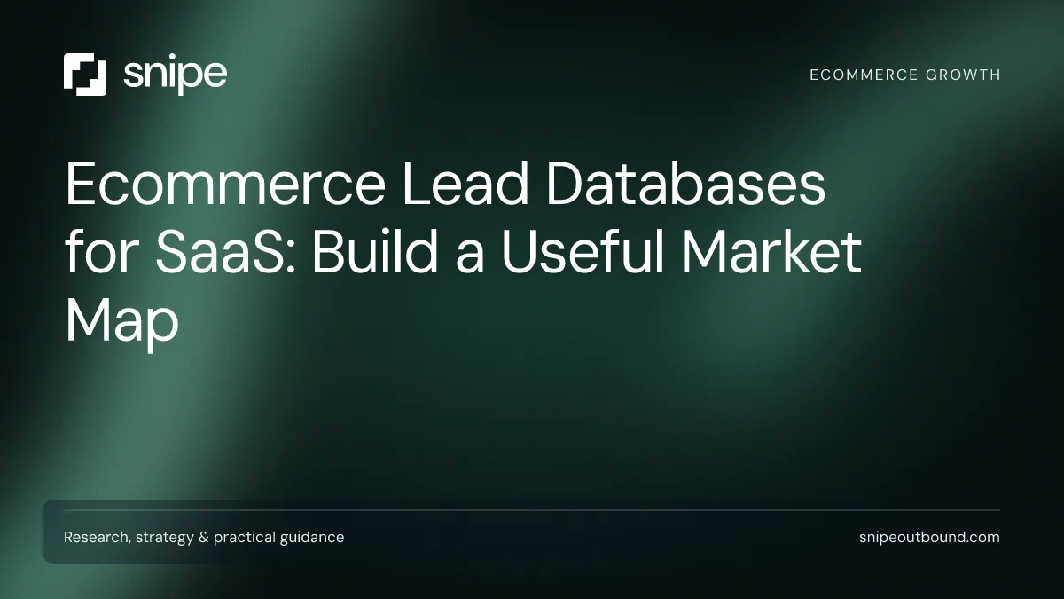 Ecommerce Lead Databases for SaaS: Build a Useful Market Map — Snipe guide