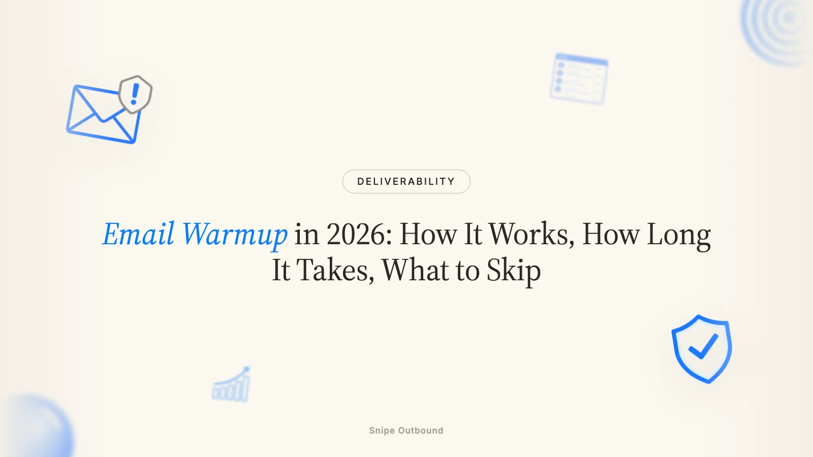 Email Warmup in 2026: How It Works, How Long It Takes, What to Skip