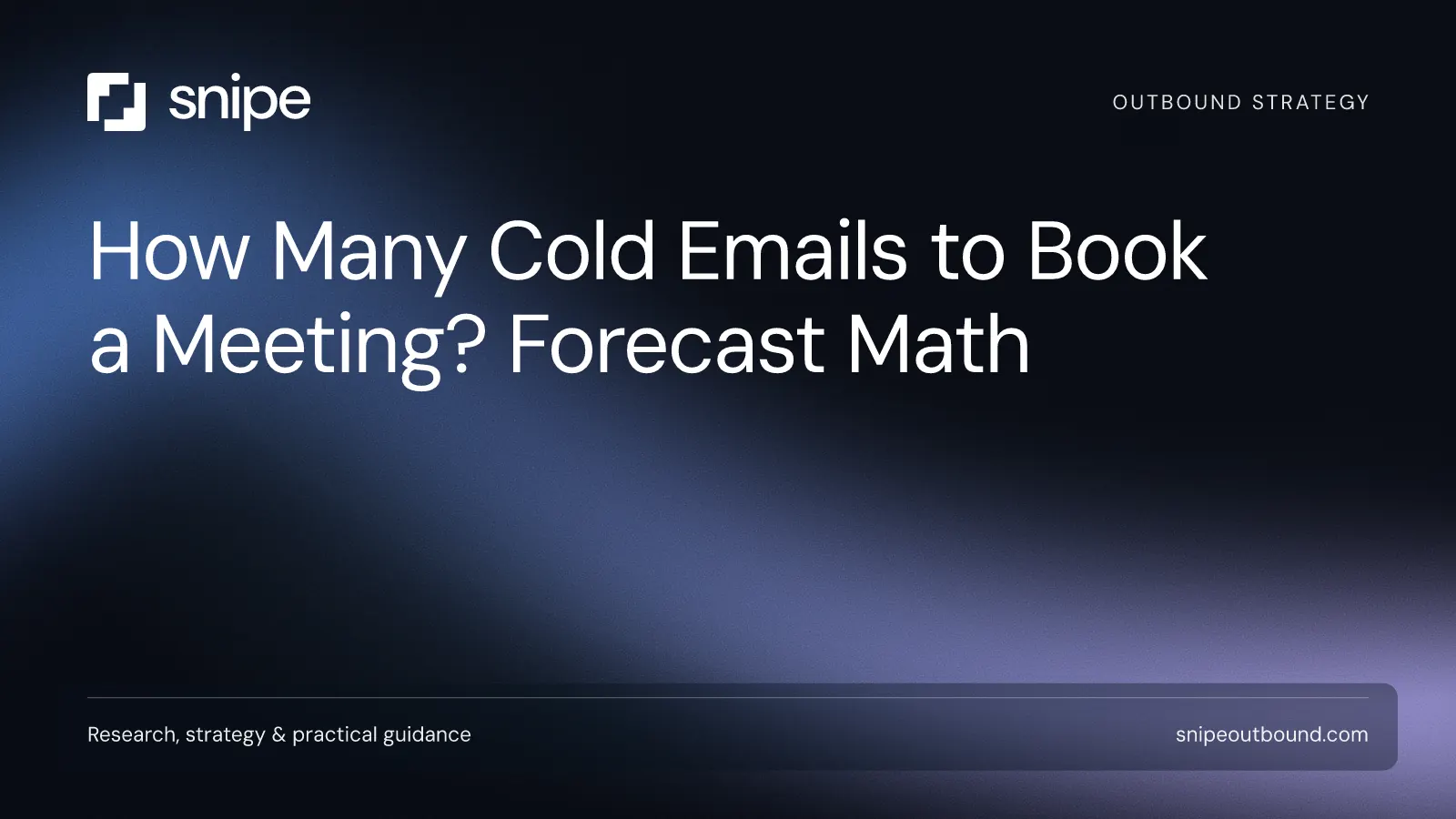 How Many Cold Emails to Book a Meeting? Forecast Math — Snipe guide