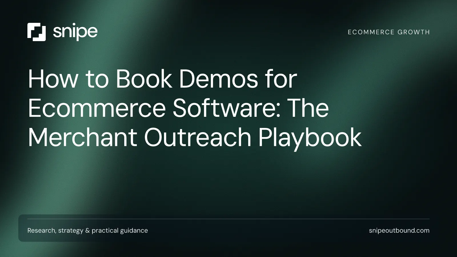 How to Book Demos for Ecommerce Software: The Merchant Outreach Playbook — Snipe guide
