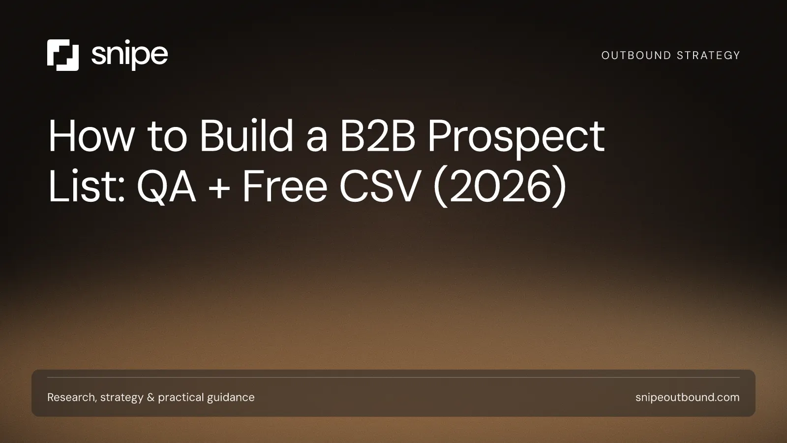 How to Build a B2B Prospect List: QA + Free CSV (2026) — Snipe guide