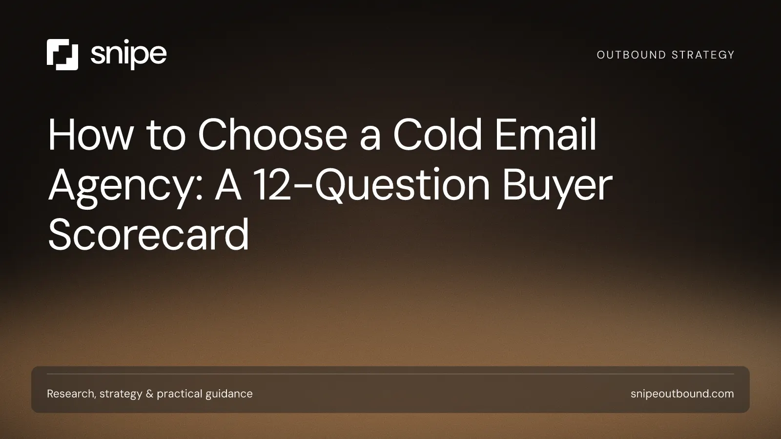 How to Choose a Cold Email Agency: A 12-Question Buyer Scorecard — Snipe guide