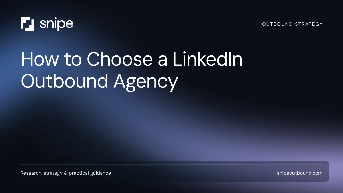 How to Choose a LinkedIn Outbound Agency — Snipe guide