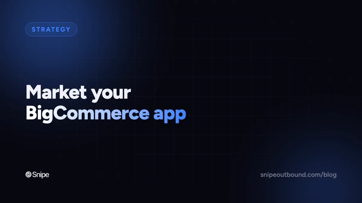 How to Market Your BigCommerce app in 2026: Beyond BigCommerce App Marketplace