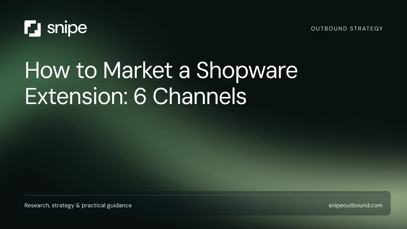 How to Market a Shopware Extension: 6 Channels — Snipe guide