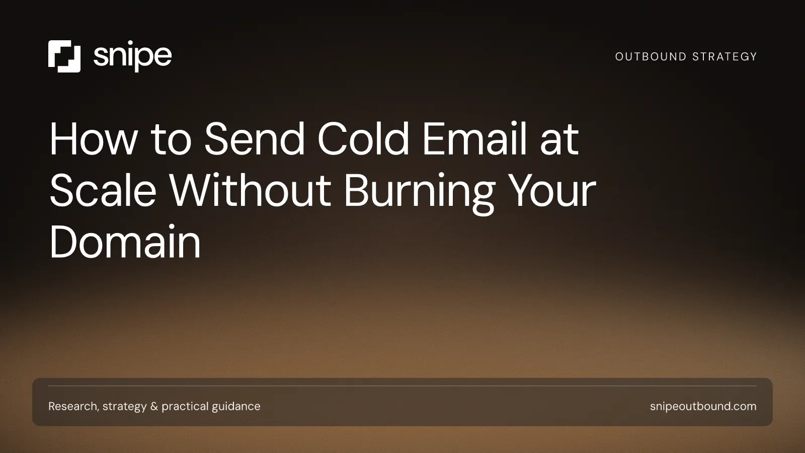 How to Send Cold Email at Scale Without Burning Your Domain — Snipe guide