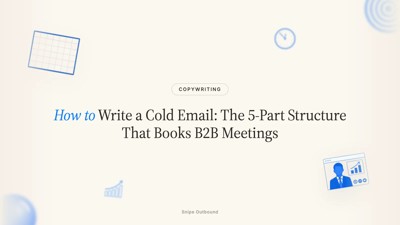 How to Write a Cold Email: The 5-Part Structure That Books B2B Meetings