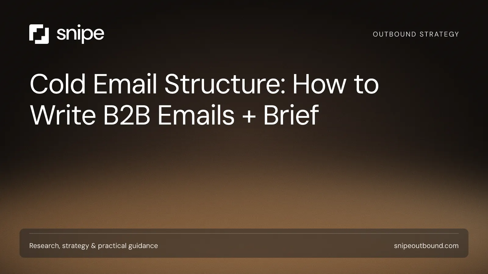Cold Email Structure: How to Write B2B Emails + Brief — Snipe guide
