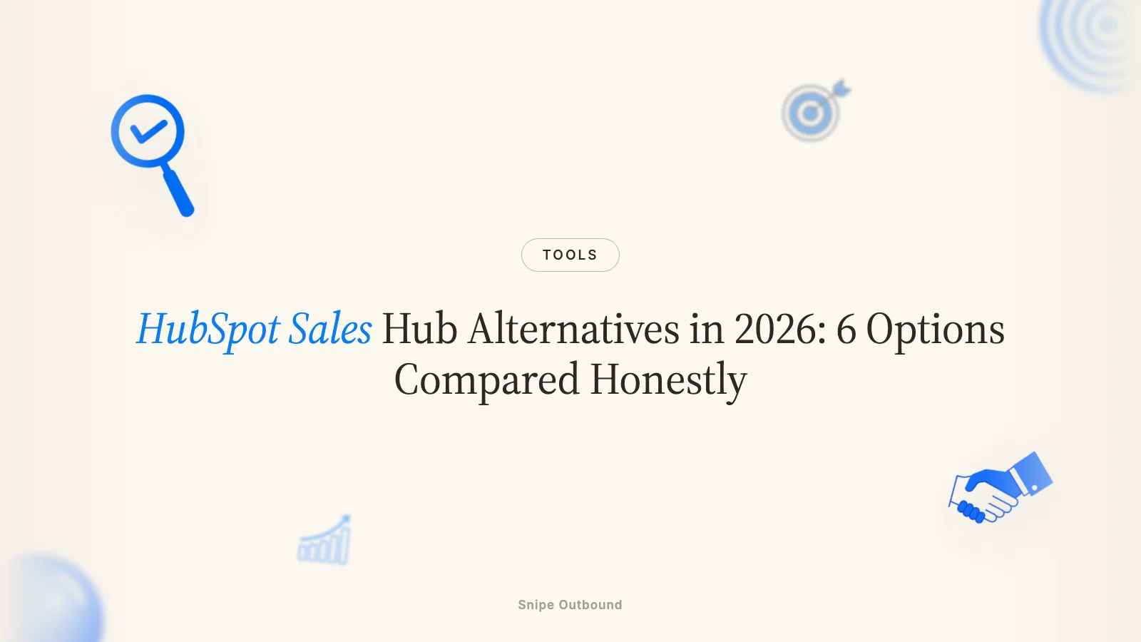 HubSpot Sales Hub Alternatives in 2026: 6 Options Compared Honestly