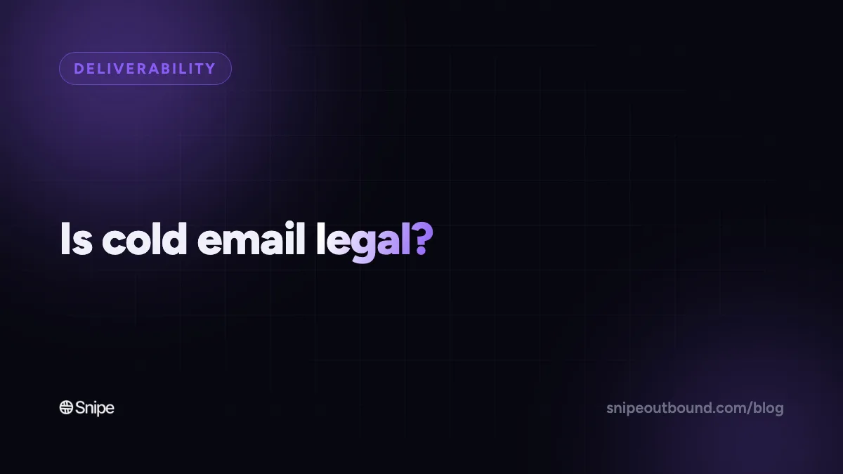 Is Cold Email Legal? CAN-SPAM, GDPR, and CASL Explained for B2B
