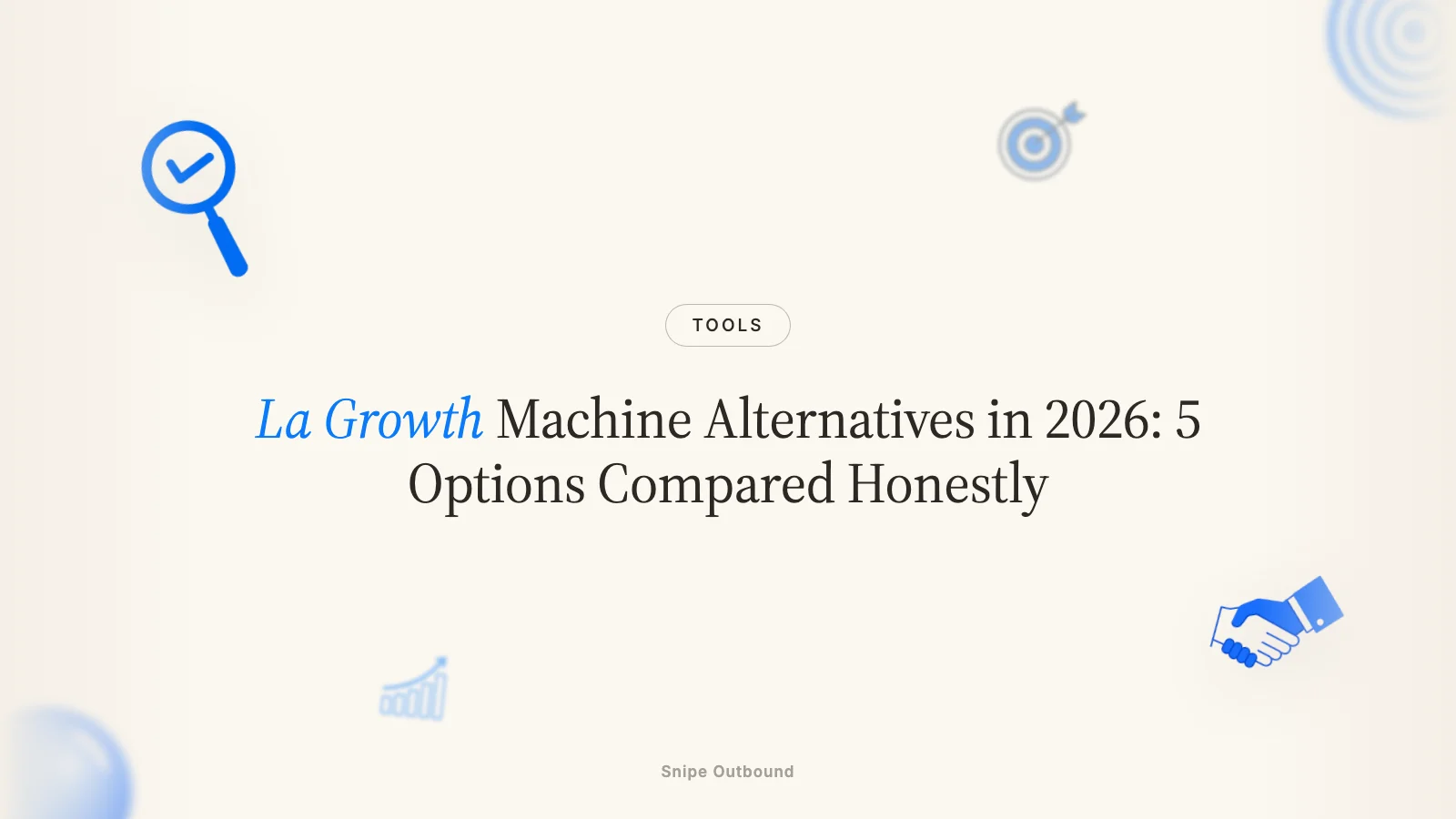 La Growth Machine Alternatives in 2026: 5 Options Compared Honestly