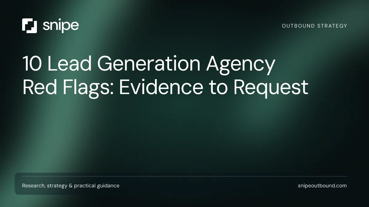 10 Lead Generation Agency Red Flags: Evidence to Request — Snipe guide