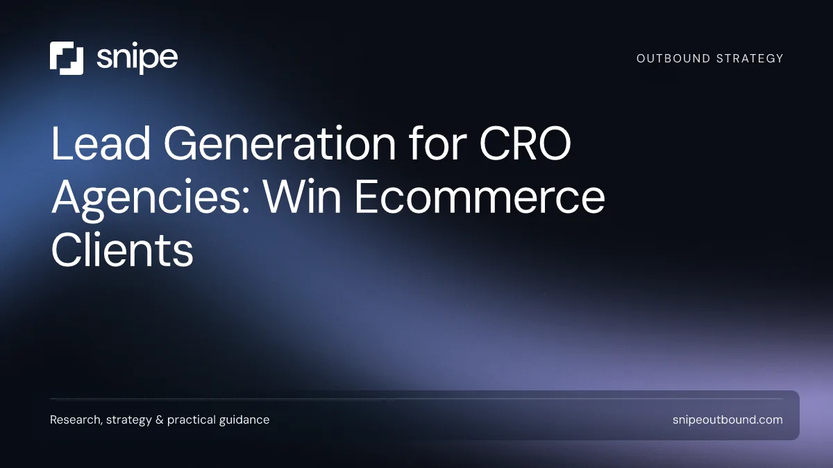 Lead Generation for CRO Agencies: Win Ecommerce Clients — Snipe guide