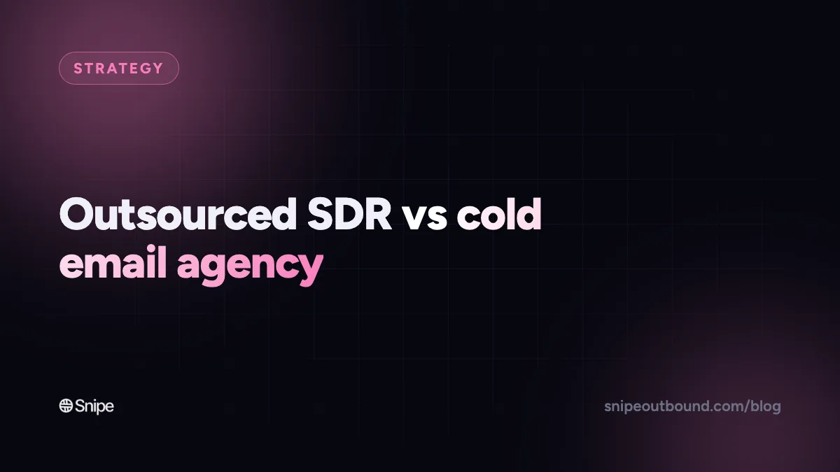 Outsourced SDR vs Cold Email Agency: Which Books More B2B SaaS Pipeline?