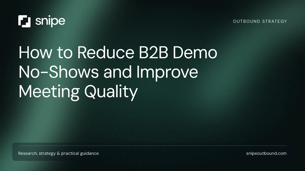 How to Reduce B2B Demo No-Shows and Improve Meeting Quality — Snipe guide