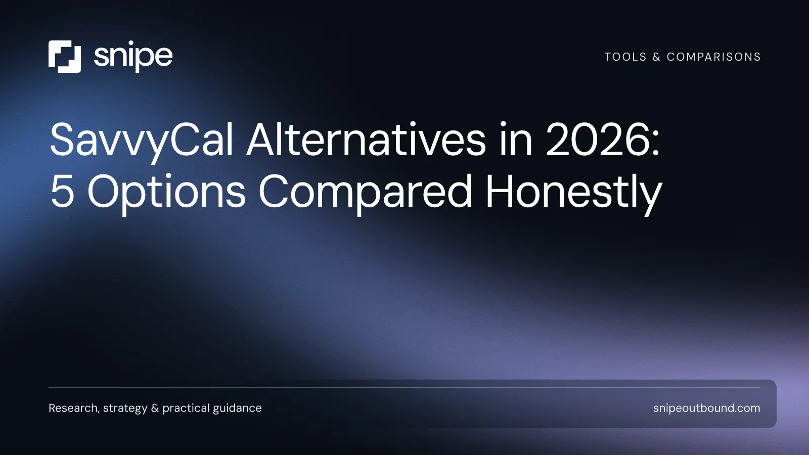 SavvyCal Alternatives in 2026: 5 Options Compared Honestly — Snipe guide