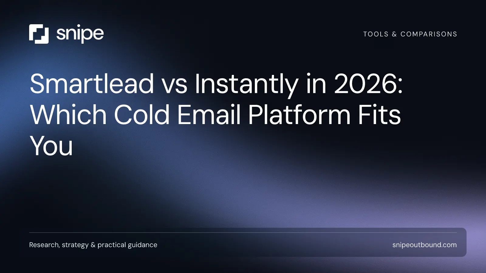 Smartlead vs Instantly in 2026: Which Cold Email Platform Fits You — Snipe guide