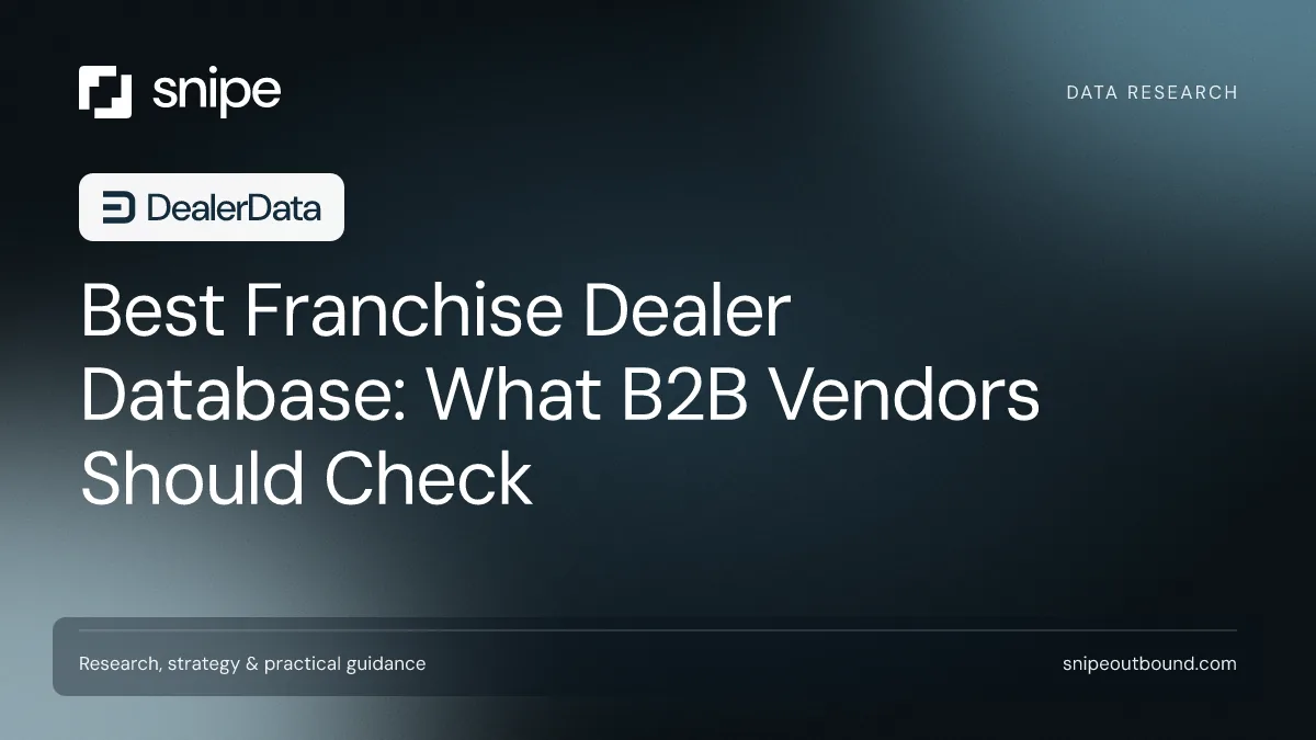 Best Franchise Dealer Database: What B2B Vendors Should Check — Snipe guide